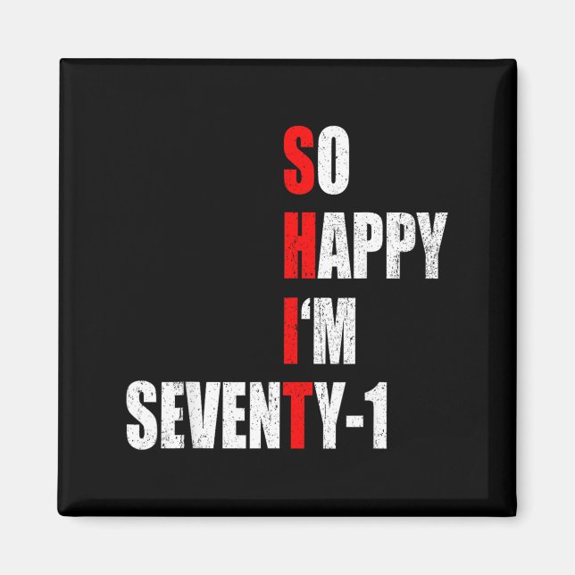 Happy Seventy One Funny 71th Birthday Text Quote Magnet (Front)