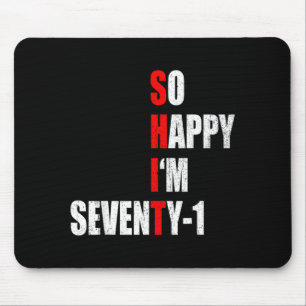 Happy Seventy One Funny 71th Birthday Text Quote Mouse Pad