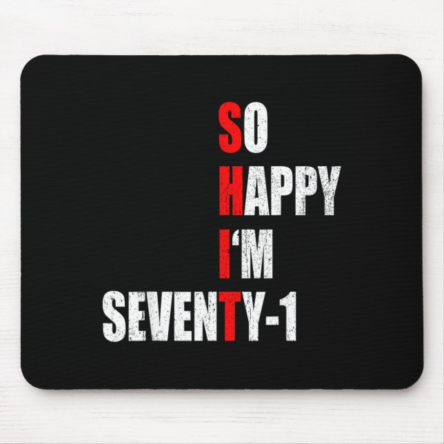 Happy Seventy One Funny 71th Birthday Text Quote Mouse Pad (Front)