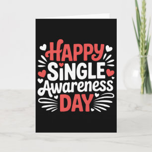 Happy Single Awareness Day Funny Anti Valentine He Card