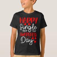 Happy Single Awareness Day - Funny Anti-valentines