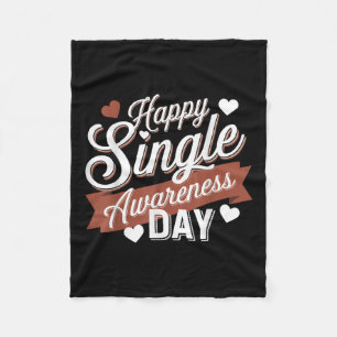 Happy Single Awareness Day Humour Fleece Blanket