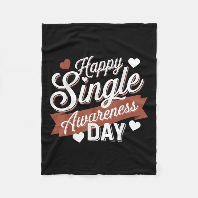 Happy Single Awareness Day Humour  Fleece Blanket (Front)