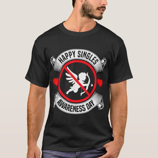 Happy Singles Awareness Day Anti Cupid Anti Valent T-Shirt (Front)