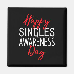 Happy Singles Awareness Day Anti-valentines Day Magnet