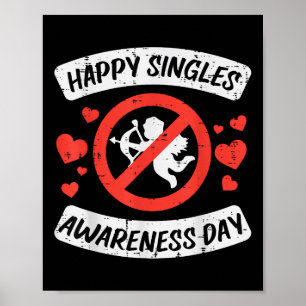 Happy Singles Awareness Day Funny Anti Valentines  Poster