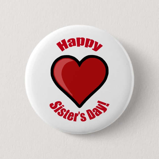 Happy Sister's Day! 2 Inch Round Button (Front)