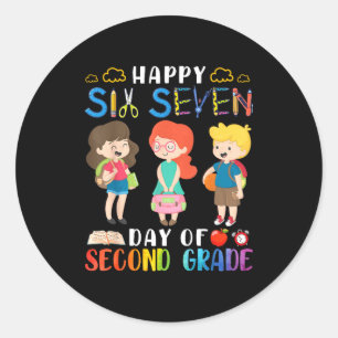 Happy Six Seven Day Of Second Grade Student Back T Classic Round Sticker
