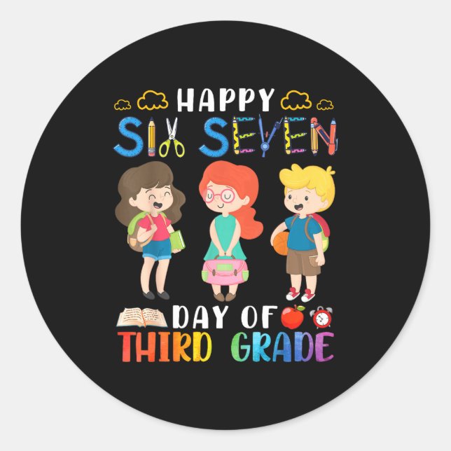 Happy Six Seven Day Of Third Grade Student Back To Classic Round Sticker (Front)