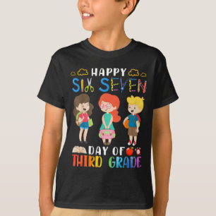 Happy Six Seven Day Of Third Grade Student Back To T-Shirt