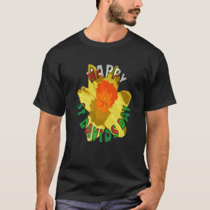 Happy St Davids Day Showy Spring Daffodil T-Shirt