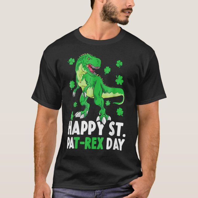 Happy St PaT Rex Dinosaur Saint Patrick's Day For  T-Shirt (Front)