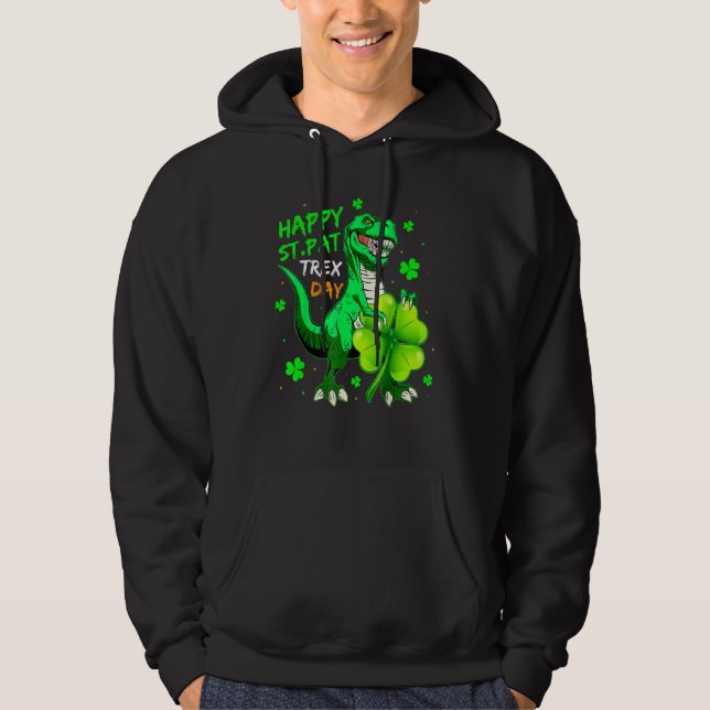 Happy St Pat T Rex Day Dinosaur St Patrick's Day B Hoodie (Front)