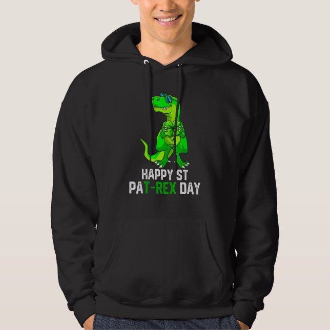 Happy St Pat T  Rex Patrick S Day Funny Dinosaur B Hoodie (Front)