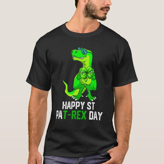 Happy St Pat T  Rex Patrick S Day Funny Dinosaur B T-Shirt (Front)