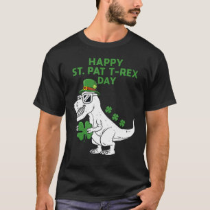 Happy St Pat Trex Day Dino Patricks Day Lucky Todd T-Shirt
