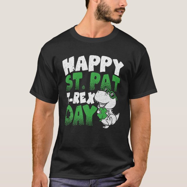 Happy St Pat Trex Day | Dino T Rex | St Patricks D T-Shirt (Front)