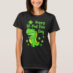 Happy St Pat Trex Day  Dinosaur Funny St Patricks  T-Shirt