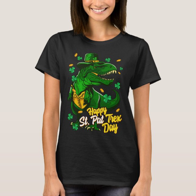 Happy St Pat Trex Day  Dinosaur St Patrick's Day P T-Shirt (Front)