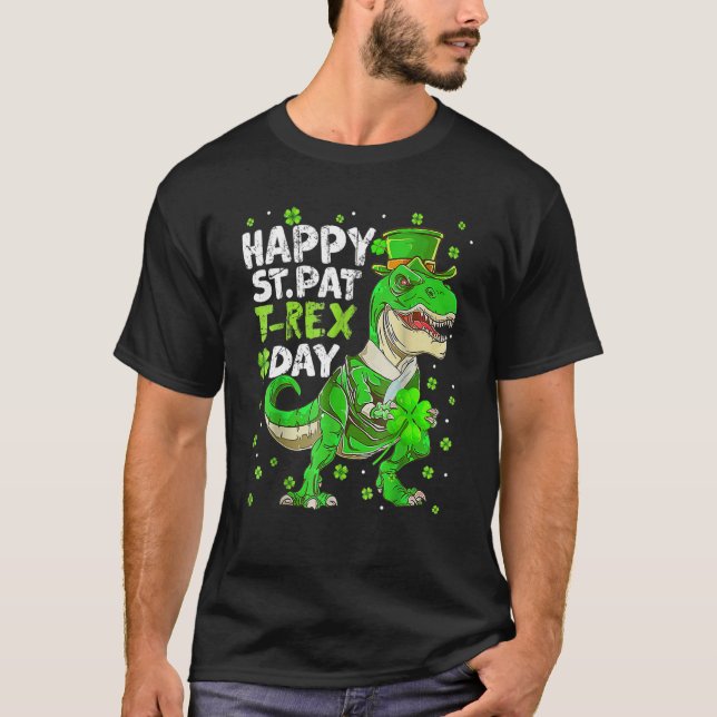 Happy St Pat Trex Day Dinosaur St Patricks Day Tod T-Shirt (Front)