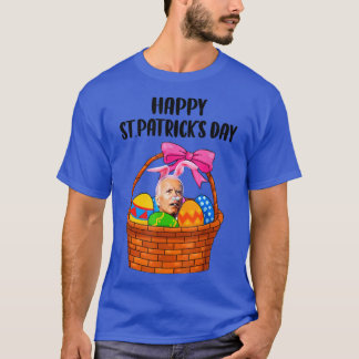 Happy St Patrick Day Anti President Easter Holiday T-Shirt