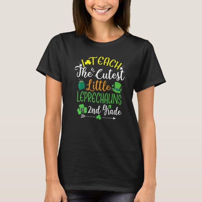 Happy St Patrick Day Cute I Teach Cutest Leprechau T-Shirt (Front)