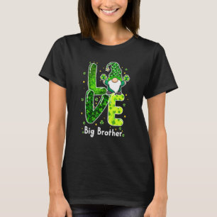 Happy St Patrick Day Love Irish Gnome Big Brother  T-Shirt