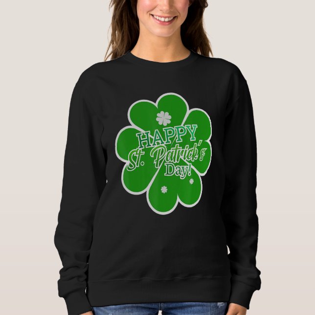 Happy St Patrick Day Sweatshirt (Front)