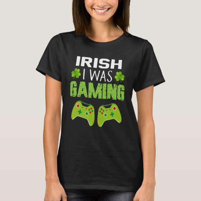 Happy St Patrick s Day For Irish I Was Gaming Men  T-Shirt (Front)