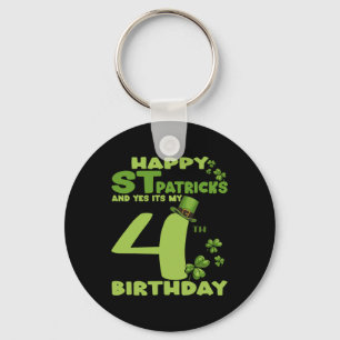 Happy St Patricks Day And Yes It's My 4th Birthday Keychain