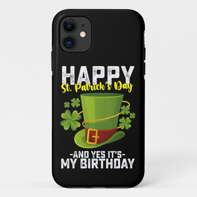 Happy St Patrick's Day And Yes It's My Birthday Case-Mate iPhone Case (Back)
