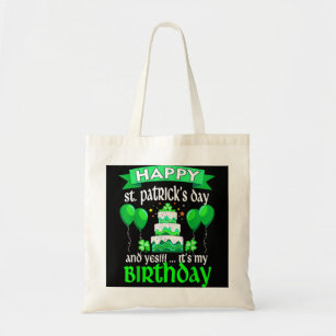 Happy St Patrick's Day And Yes It's My Birthday Gi Tote Bag
