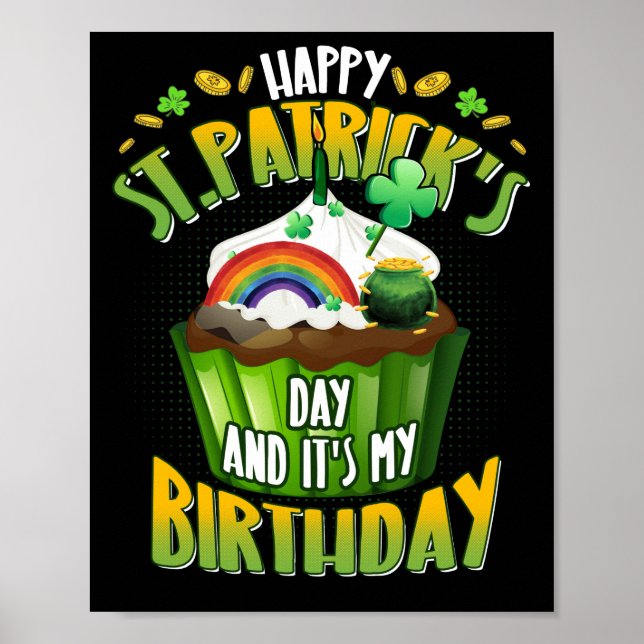 Happy St Patrick's Day And Yes It's My Birthday Poster (Front)