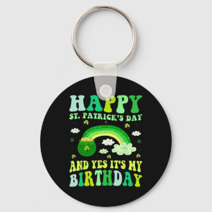 Happy St Patricks Day Birthday Saint Paddys Women Keychain