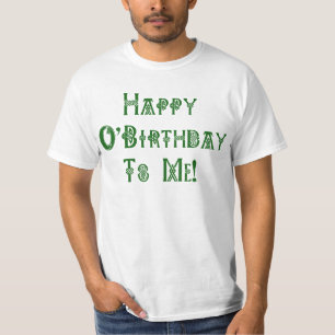 Happy St Patricks Day Birthday to Me T-Shirt
