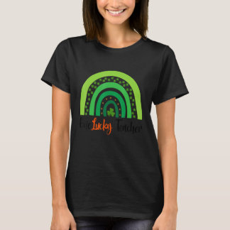 Happy St Patricks Day Cute One Lucky Teacher Rainb T-Shirt