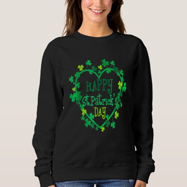 Happy St  Patrick's Day Funny Saint Patrick Irish  Sweatshirt (Front)