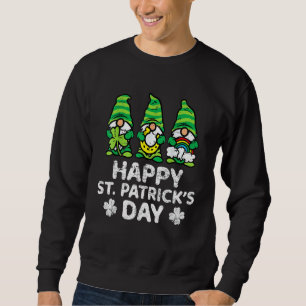 Happy St Patricks Day Gnomes Saint Paddys Pattys G Sweatshirt