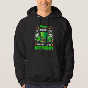 Happy St Patricks Day Its My Birthday Born Irish B Hoodie