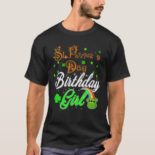 Happy St Patricks Day Its My Birthday Born Irish B T-Shirt