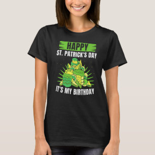 Happy St Patrick's Day It's My Birthday St Patrick T-Shirt