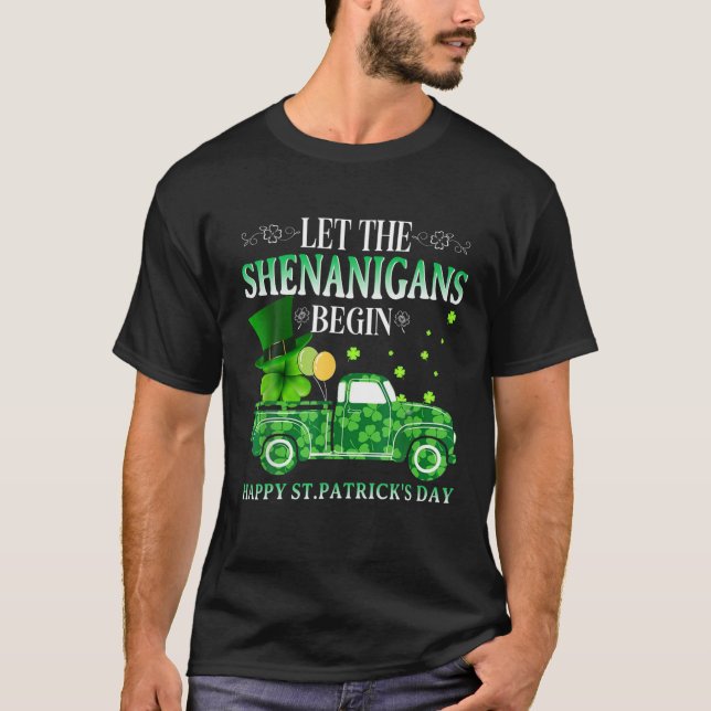 Happy St. Patrick's Day Let Patrick's Day Begin T-Shirt (Front)