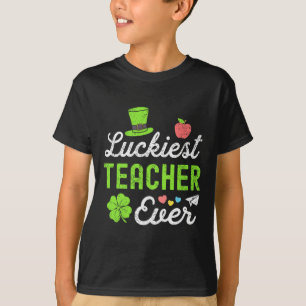 Happy St Patricks Day Luckiest Teacher Ever Lucky T-Shirt