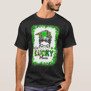 Happy St Patricks Day One Lucky Mama Women Messy B T-Shirt