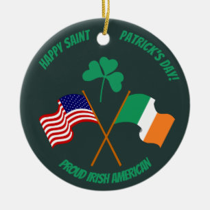 Happy St. Patrick's Day Proud Irish American Ceramic Ornament