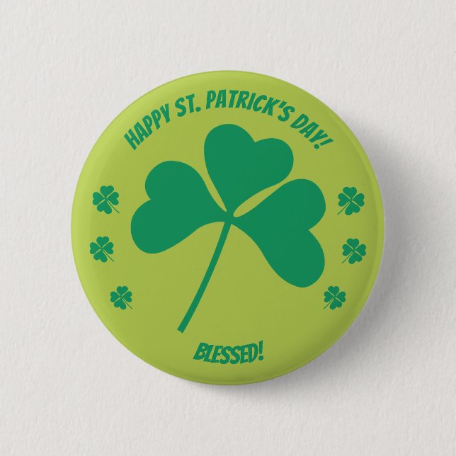 Happy St. Patrick's  Day  Shamrock and Blessed But 2 Inch Round Button (Front)