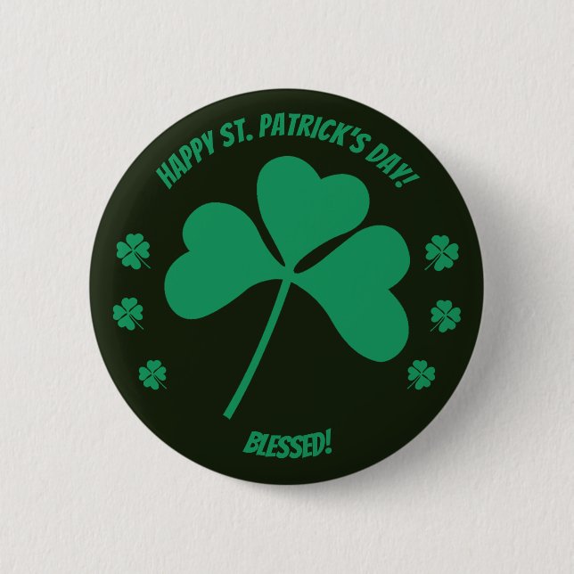 Happy St. Patrick's  Day  Shamrock and Blessed But 2 Inch Round Button (Front)