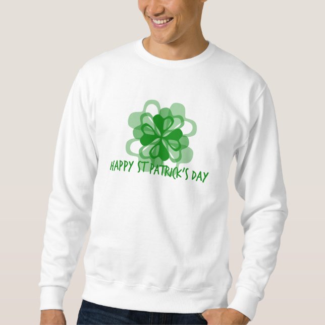 Happy St Patrick's Day Sweatshirt (Front)
