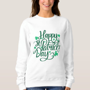 Happy St Patricks Day Sweatshirt