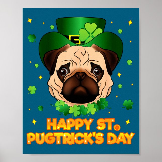 Happy St Patricks Pugtricks Day Irish Pug Leprecha Poster (Front)